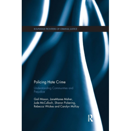 Policing Hate Crime: Understanding Communities and Prejudice