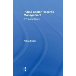 Public Sector Records Management: A Practical Guide