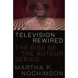 Television Rewired: The Rise of the Auteur Series
