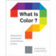 What Is Color?: 50 Questions and Answers on the Science of Color