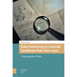 Data-Gathering in Colonial Southeast Asia 1800-1900: Framing the Other