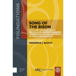 Song of the Bison: Text and Translation of Nicolaus Hussovianus’s "Carmen de statura, feritate, ac venatione bisontis"