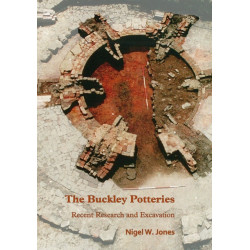 The Buckley Potteries: Recent Research and Excavation