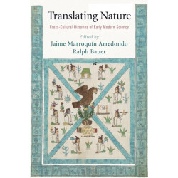 Translating Nature: Cross-Cultural Histories of Early Modern Science