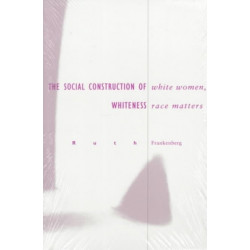White Women, Race Matters: The Social Construction of Whiteness