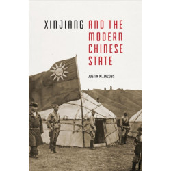 Xinjiang and the Modern Chinese State