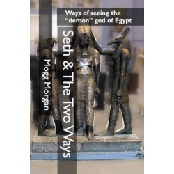 Seth & The Two Ways: Ways of seeing the demon god of Egypt