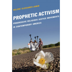 Prophetic Activism: Progressive Religious Justice Movements in Contemporary America