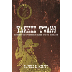 Yankee Twang: Country and Western Music in New England