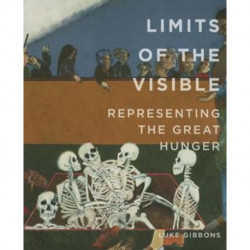 Limits of the Visible: Representing the Great Hunger