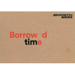 Jerwood/FVU Awards 2016: ‘Borrowed Time’: Karen Kramer, Alice May Williams: Borrowed Time