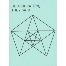 Deterioration, They Said