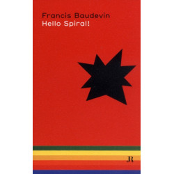 Francis Baudevin: Hello Spiral: Hello Spiral!