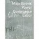 Maja Bajevic: Power Governance Labor