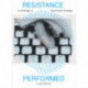Resistance Performed: An Anthology on Aesthetic Strategies under Repressive Regimes in Latin America