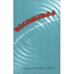 Becomings: Explorations in Time, Memory, and Futures