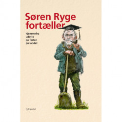 Søren Ryge fortæller: Hjemmefra, udefra, på farten, på landet