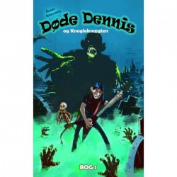 Døde Dennis - og Knogleknægten: og Knogleknægten