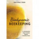 Biodynamic Beekeeping: A Sustainable Way to Keep Happy, Healthy Bees