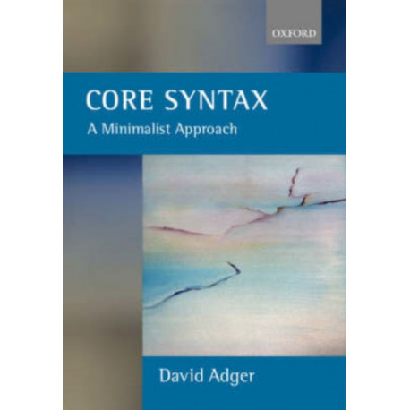 Core Syntax: A Minimalist Approach