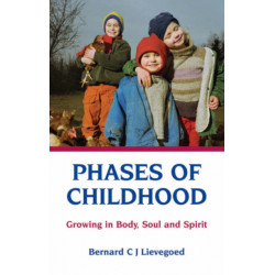 Phases of Childhood: Growing in Body, Soul and Spirit