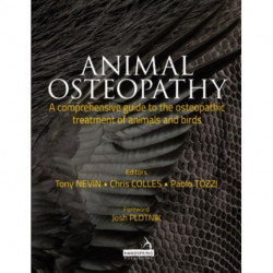 Animal Osteopathy: A Comprehensive Guide to the Osteopathic Treatment of Animals and Birds
