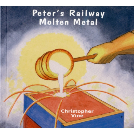 Peter's Railway Molten Metal