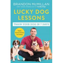 Lucky Dog Lessons: Train Your Dog in 7 Days