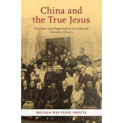 China and the True Jesus: Charisma and Organization in a Chinese Christian Church
