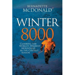Winter 8000: Climbing the world's highest mountains in the coldest season