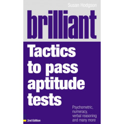Brilliant Tactics to Pass Aptitude Tests: Psychometric, numeracy, verbal reasoning and many more