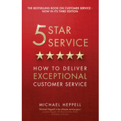 Five Star Service: How to deliver exceptional customer service