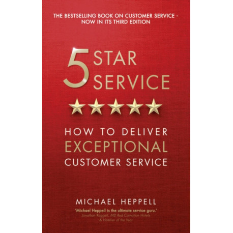 Five Star Service: How to deliver exceptional customer service