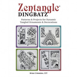 Zentangle Dingbats: Patterns & Projects for Dynamic Tangled Ornaments & Decorations