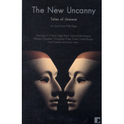 The New Uncanny: Tales of Unease
