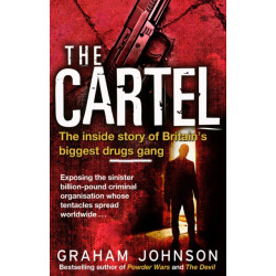 The Cartel: The Inside Story of Britain's Biggest Drugs Gang