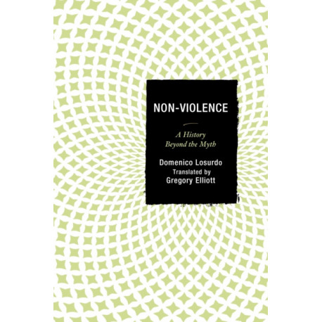 Non-Violence: A History Beyond the Myth