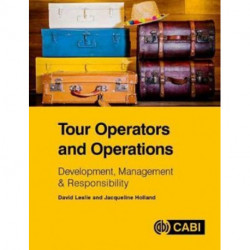 Tour Operators and Operations: Development, Management and Responsibility
