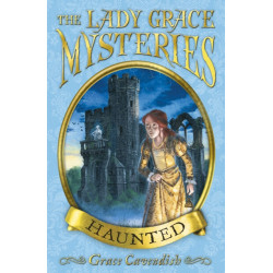 The Lady Grace Mysteries: Haunted