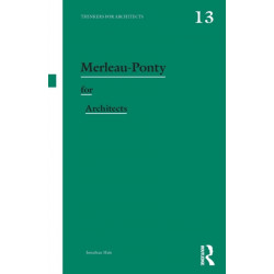 Merleau-Ponty for Architects