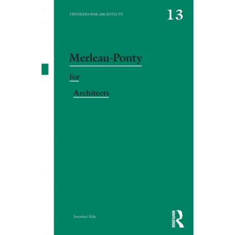 Merleau-Ponty for Architects