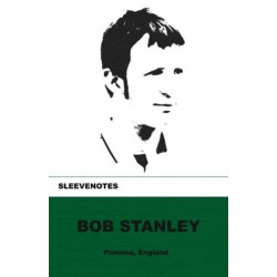 Sleevenotes: Bob Stanley