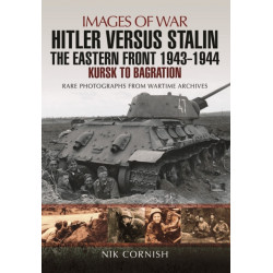 Hitler versus Stalin: The Eastern Front 1943 - 1944