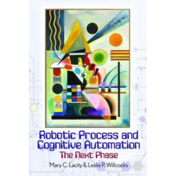 Robotic Process and Cognitive Automation: The Next Phase