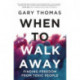 When to Walk Away: Finding Freedom from Toxic People