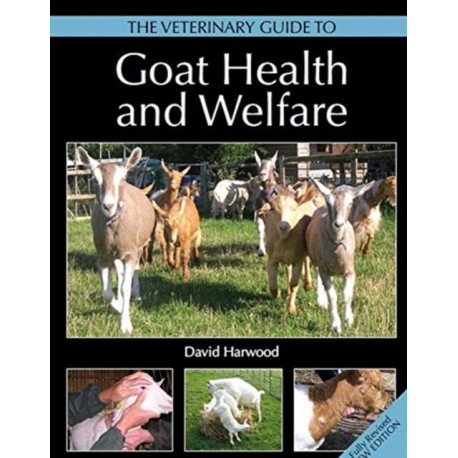 The Veterinary Guide to Goat Health and Welfare