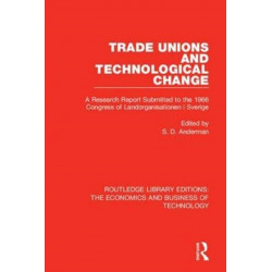 Trade Unions and Technological Change: A Research Report Submitted to the 1966 Congress of Landsorganistionen i Sverige