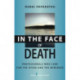 In the Face of Death: Professionals Who Care for the Dying and the Bereaved