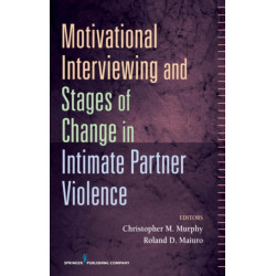Motivational Interviewing and Stages of Change in Intimate Partner Violence