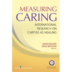 Measuring Caring: International Research on Caritas as Healing